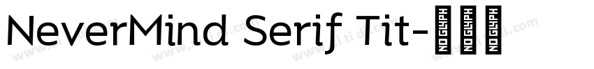 NeverMind Serif Tit字体转换
